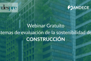 Webinar gratuito sobre el Curso "Sistemas de evaluación de la sostenibilidad de la construcción"